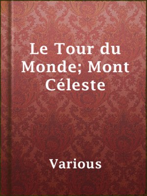 cover image of Le Tour du Monde; Mont Céleste